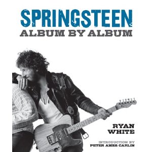 The cover of "Springsteen Album by Album," by Ryan white.