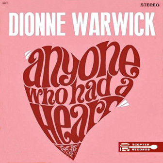 The cover of Dionne Warwick's 1964 album, "Anyone Who Had a Heart."