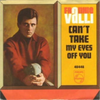 The cover of the 1967 Frankie Valli single, "Can't Take My Eyes Off You."
