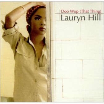 The cover of Lauryn Hill's hit single, "Doo Wop (That Thing)."